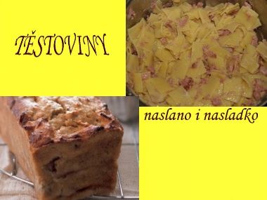 Těstoviny naslano i nasladko